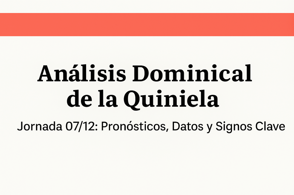 Análisis Dominical de la Quiniela | Jornada 08/12: Signos, Datos y Lectura Profesional